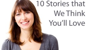 10 Stories You'll Love
